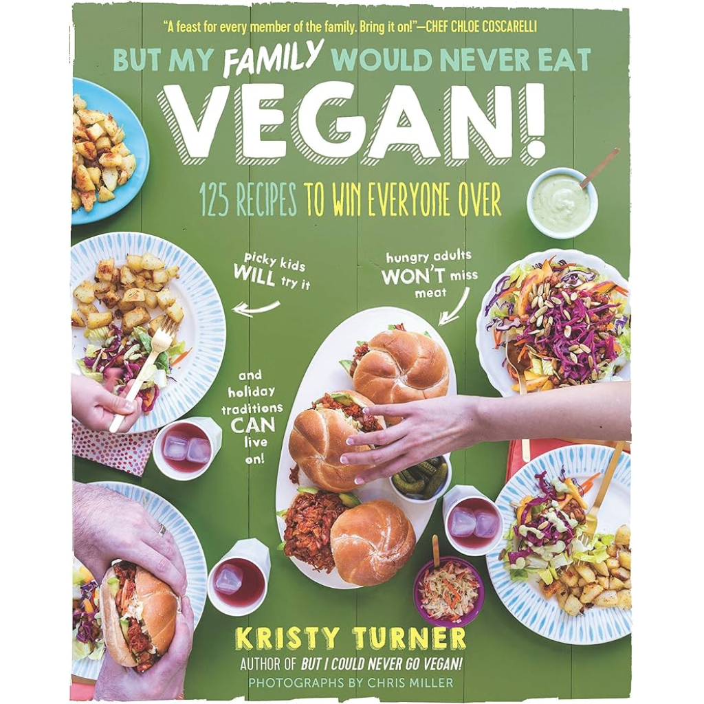 'But My Family Would Never Eat Vegan!' Book by Kristy Turner