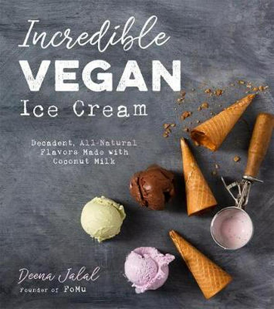 "Incredible Vegan Ice Cream" Book by Deena Jalal