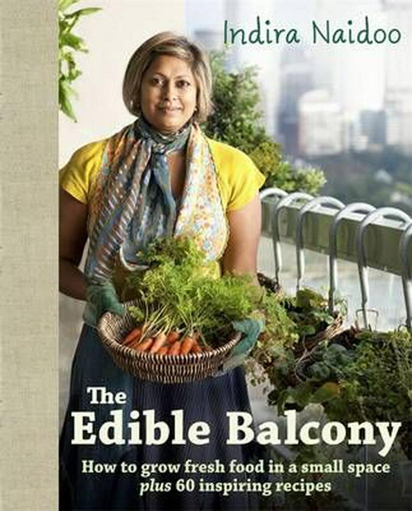 "The Edible Balcony" Book by Indira Naidoo