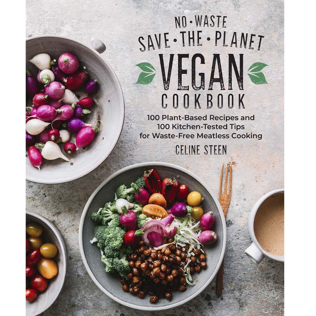 "No Waste Save the Planet Vegan Cookbook" Book by Celine Steen