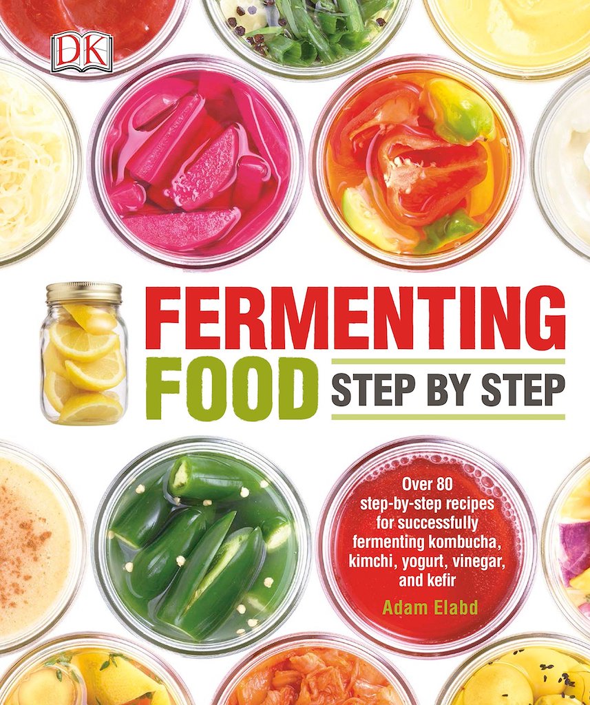 "Fermenting Food Step by Step" Book by Adam Elabd