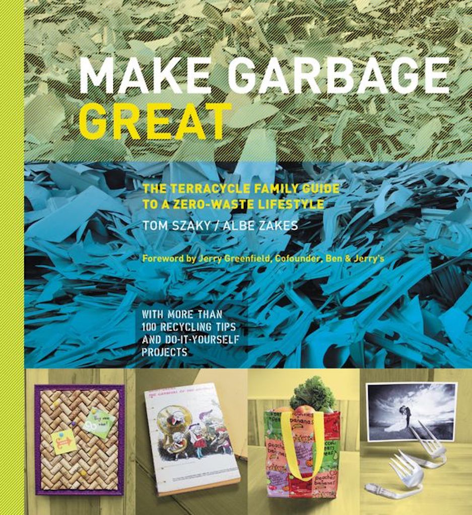 "Make Garbage Great: Guide To A Zero-Waste Lifestyle" Book by Szaky & Zakes